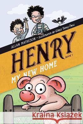 Henry: My New Home Allan Matheson 9781548752842