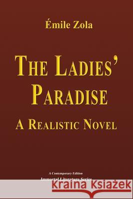 The Ladies' Paradise: A Realistic Novel Emile Zola 9781548761813 Createspace Independent Publishing Platform