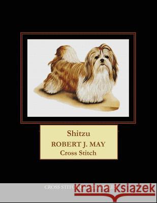 Shitzu: Robt. J. May dog cross stitch pattern George, Kathleen 9781548761905 Createspace Independent Publishing Platform