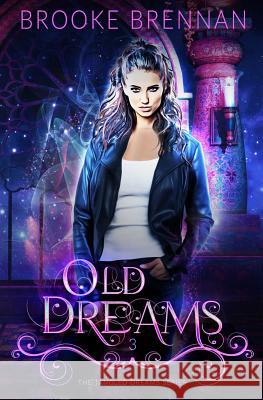 Old Dreams Brooke Brennan 9781548761998 Createspace Independent Publishing Platform