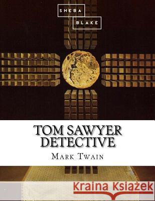 Tom Sawyer Detective Mark Twain 9781548764425