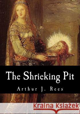 The Shrieking Pit Arthur J 9781548768195