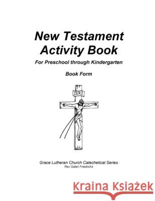 New Testament Activity Book Galen Friedrichs 9781548772048