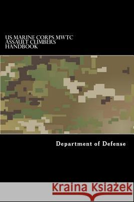 US Marine Corps MWTC Assault Climbers Handbook: MountaineeringHandbook Anderson, Taylor 9781548774714