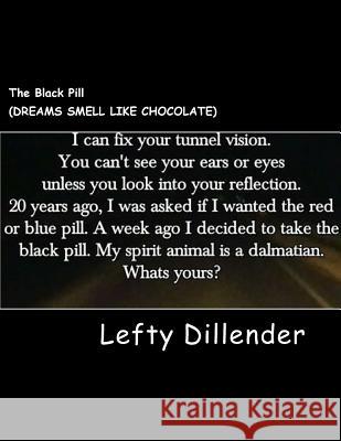 The Black Pill Lefty R. Dillender 9781548777593 Createspace Independent Publishing Platform