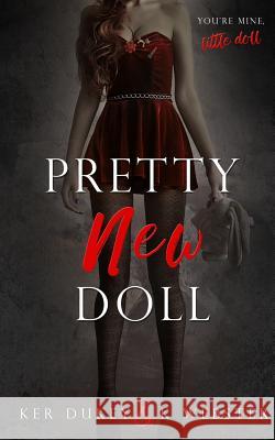 Pretty New Doll K. Webster Ker Dukey 9781548781361 Createspace Independent Publishing Platform