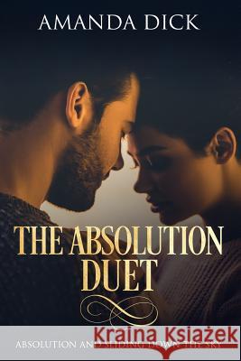 The Absolution Duet Amanda Dick 9781548783020