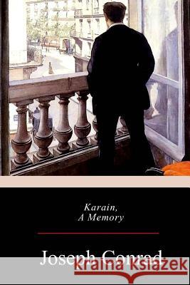 Karain, A Memory Conrad, Joseph 9781548787196 Createspace Independent Publishing Platform