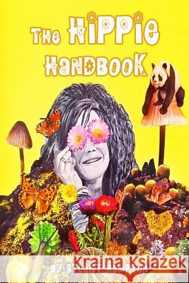 The Hippie Handbook Stuart Hampton 9781548787592