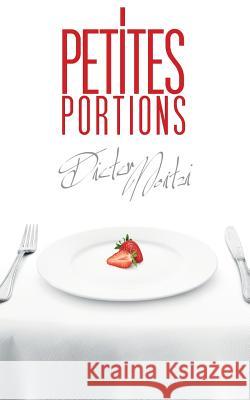 Petites portions: 111 très courtes histoires et 1 recette Moitzi, Dieter 9781548790271 Createspace Independent Publishing Platform