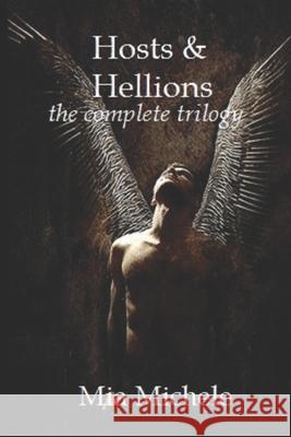 Hosts and Hellions: the complete trilogy Michele, Mia 9781548793487 Createspace Independent Publishing Platform
