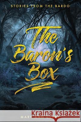 The Baron's Box Mary Ann Clark 9781548794293 Createspace Independent Publishing Platform