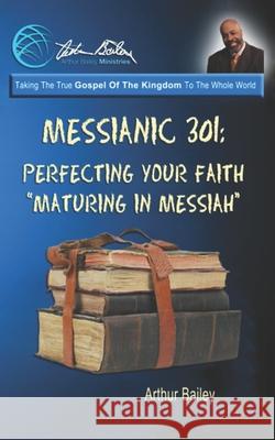 Messianic 301: Perfecting Your Faith: 