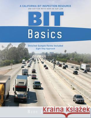 BIT Basics: A California BIT Inspection Resource(New Edition) Salazar, Rudy J. 9781548799748 Createspace Independent Publishing Platform