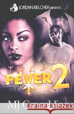 Trap Fever 2: Addicted To Dope Boys Cannabliss, Mj 9781548802608