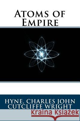 Atoms of Empire Hyne Charle Sir Angels 9781548804640 Createspace Independent Publishing Platform