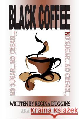 Black Coffee Regina Duggins 9781548808754
