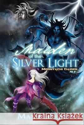 Maiden of the Silver Light: Moontachi Gaiden (Volume 3 ) Max Mathesius 9781548813918 Createspace Independent Publishing Platform