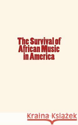 The Survival of African Music in America Jeannette R. Murphy Francis H. Jenks 9781548814779