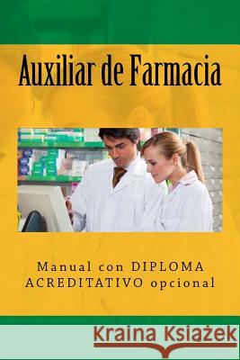 Auxiliar de Farmacia: Manual Con Diploma Acreditativo Opcional Segismundo Uriarte Dominguez 9781548817985 Createspace Independent Publishing Platform