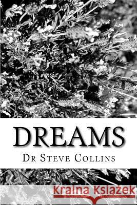 Dreams Steve Collins 9781548818173 Createspace Independent Publishing Platform