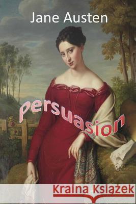 Persuasion Jane Austen 9781548822521 Createspace Independent Publishing Platform