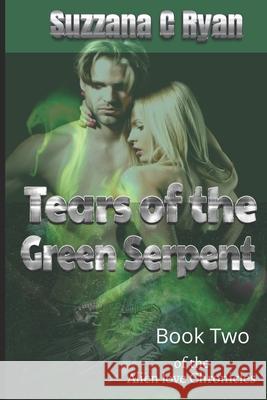 Tears of the Green Serpent Suzzana C. Ryan 9781548825065 Createspace Independent Publishing Platform