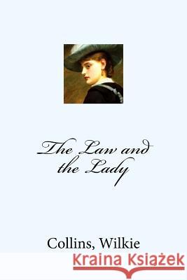 The Law and the Lady Collins Wilkie Mybook 9781548825935 Createspace Independent Publishing Platform