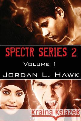 Spectr: Series 2, Volume 1 Jordan L. Hawk 9781548828653