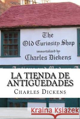 La Tienda de Antiguedades (Spanish) Edition Charles Dickens 9781548831516