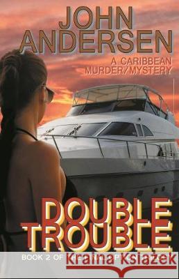 Double Trouble: Book 2 of the Final Option Trilogy John Andersen 9781548831639