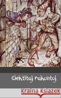 Elektitaj Rakontoj Edgar Allan Poe Oliver Kim 9781548831967 Createspace Independent Publishing Platform