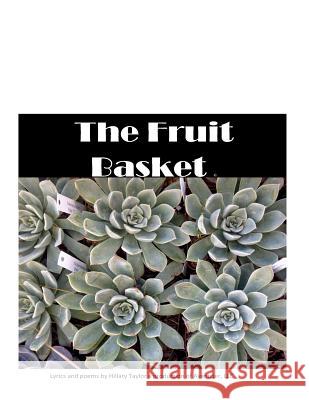 The Fruit Basket Hillary Taylor 9781548832537 Createspace Independent Publishing Platform