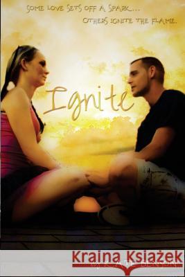 Ignite Kate Benson 9781548832933 Createspace Independent Publishing Platform