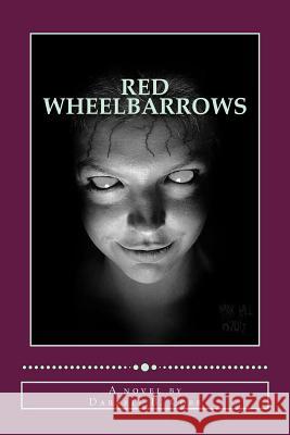 Red Wheelbarrows Darrell B. Cobb Cobb Darrell Bruce Cobb 9781548833824 Createspace Independent Publishing Platform