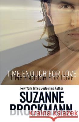 Time Enough for Love: Reissue Originally Published 1997 Suzanne Brockmann 9781548834753 Createspace Independent Publishing Platform