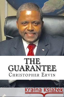 The Guarantee Christopher Ervin 9781548836078 Createspace Independent Publishing Platform