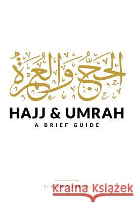 Hajj and Umrah: A Brief Guide Furhan Zubairi 9781548837259