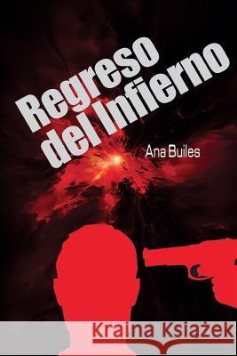 Regreso del Infieno Ana Builes 9781548837532 Createspace Independent Publishing Platform
