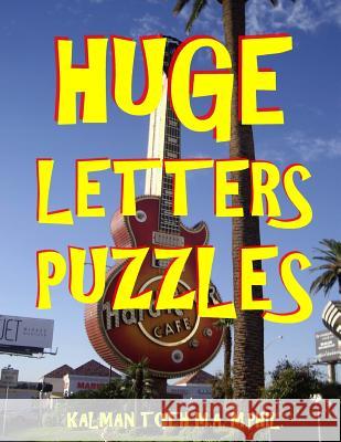 Huge Letters Puzzles: 133 Large Print Themed Word Search Puzzles Kalman Tot 9781548837976