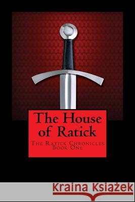 The Ratick Chronicles J. Charles Miller 9781548838614