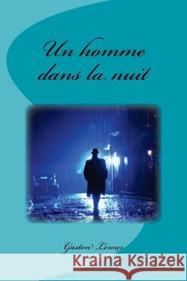 Un homme dans la nuit Saguez, Edinson 9781548839871 Createspace Independent Publishing Platform