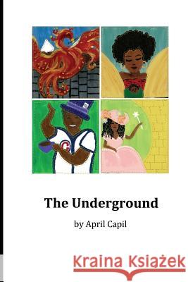 The Underground April Capil 9781548842642