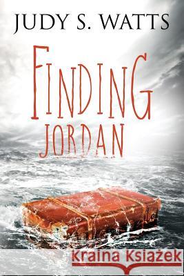 Finding Jordan Judy S. Watts 9781548856168 Createspace Independent Publishing Platform