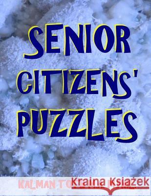 Senior Citizens' Puzzles: 133 Large Print Themed Word Search Puzzles Kalman Tot 9781548856274 Createspace Independent Publishing Platform