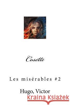 Cosette: Les misérables #2 Mybook 9781548856380 Createspace Independent Publishing Platform