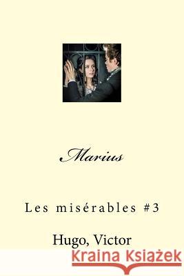 Marius: Les misérables #3 Mybook 9781548856694 Createspace Independent Publishing Platform