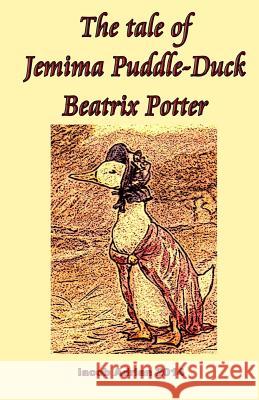 The tale of Jemima Puddle-Duck Beatrix Potter Adrian, Iacob 9781548856823