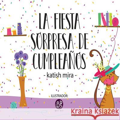 La fiesta sorpresa de cumpleaños Sabi, Wabi 9781548857943 Createspace Independent Publishing Platform