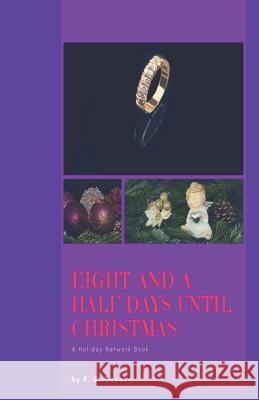 Eight and A Half Days Until Christmas Cannon, R. C. 9781548861179 Createspace Independent Publishing Platform